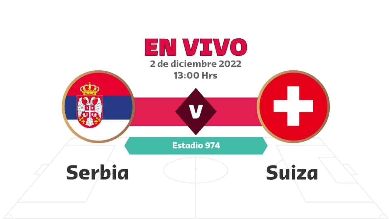 Serbia vs Suiza en vivo Mundial