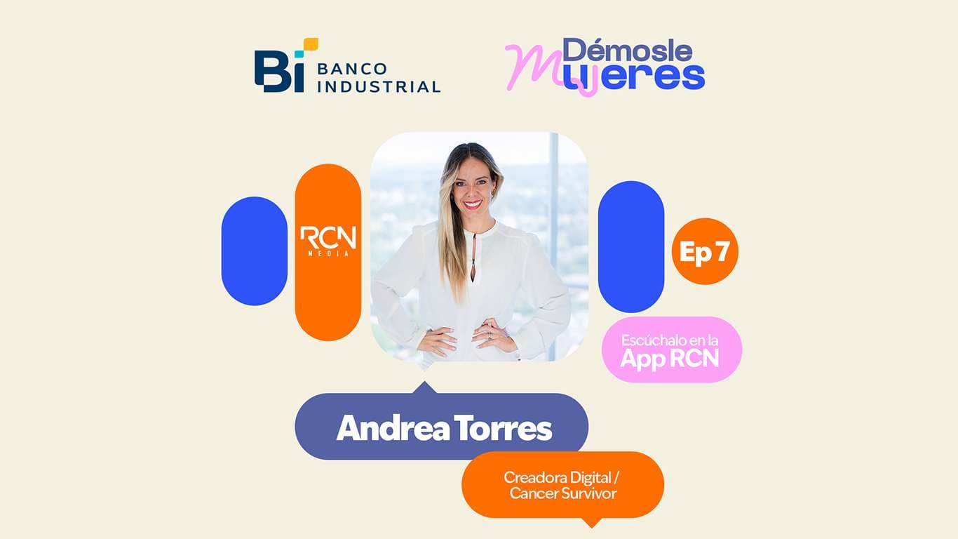 Démosle Mujeres | Más allá de la supervivencia: Los tres pilares de Andrea Torres para transformar la adversidad en propósito