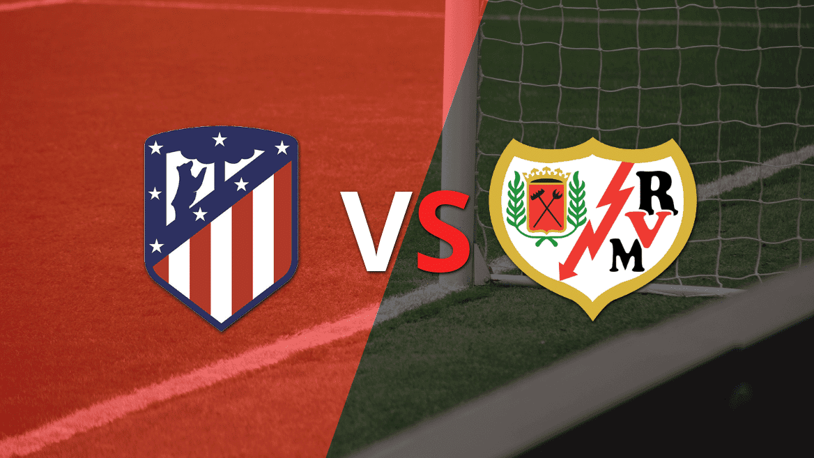 Atlético de Madrid y Rayo Vallecano comienza a jugar el segundo tiempo por el desempate